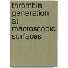 Thrombin generation at macroscopic surfaces door D.R.H.M. Billy