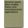 Dynamic Panel Data Models: Theory and Macroeconomic Applications by A.J. Hoogstrate