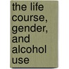 The life course, gender, and alcohol use door R.J.M. Neve