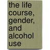 The life course, gender, and alcohol use by R.J.M. Neve