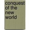 Conquest of the new world by Unknown