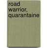 Road warrior, quarantaine door Onbekend