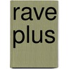 Rave plus by Unknown