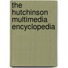The Hutchinson multimedia encyclopedia door Onbekend