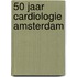 50 jaar Cardiologie Amsterdam