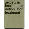 Anxiety in Implantable Defibrillator Treatment door K.L. van den Broek