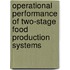 Operational performance of two-stage Food Production Systems