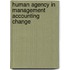 Human agency in management accounting change