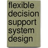 Flexible decision support system design by H.L.T. Wanders