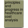 Principles and progress in healthcare cost analysis door J.A. Oostenbrink