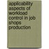Applicability aspects of workload control in job shops production