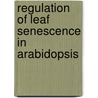 Regulation of Leaf senescence in Arabidopsis door H.C. Jing