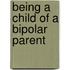 Being a Child of a Bipolar Parent