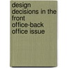 Design Decisions in the Front Office-Back Office Issue door L.G. Zomerdijk