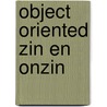 Object oriented zin en onzin by Unknown