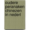 Oudere peranaken chinezen in nederl by Rykschroeff