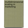 Multidimensional scaling in marketing by T.H.A. Bijmolt
