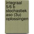 Integraal 5/6 b stochastiek aso (3u) oplossingen