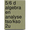5/6 d algebra en analyse tso/kso 2u door Apers