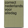 Correct Nederlands voor alledag by Luyten