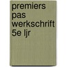 Premiers pas werkschrift 5e ljr by Jan C. Cool