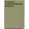 Malignant lymphoproliferative diseases door Onbekend