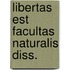 Libertas est facultas naturalis diss.