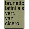 Brunetto latini als vert. van cicero door Crespo