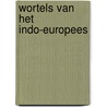 Wortels van het indo-europees door Beekes