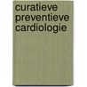 Curatieve preventieve cardiologie by Arntzenius