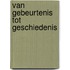 Van gebeurtenis tot geschiedenis