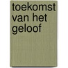 Toekomst van het geloof door Hidding