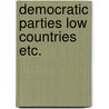 Democratic parties low countries etc. door Verkade