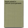 Begrip arbeid in natuurk.fysiol.geneesk by Burger