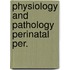 Physiology and pathology perinatal per.