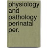 Physiology and pathology perinatal per. by Gevers
