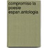 Compromiso la poesie espan.antologia