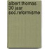 Albert thomas 30 jaar soc.reformisme