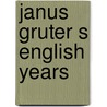 Janus gruter s english years door Forster