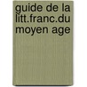 Guide de la litt.franc.du moyen age door Kukenheim