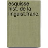 Esquisse hist. de la linguist.franc. door Kukenheim