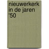 Nieuwerkerk in de jaren '50 door Wandel