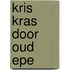 Kris kras door oud epe