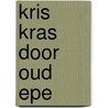 Kris kras door oud epe door Blok