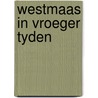 Westmaas in vroeger tyden by Visscher