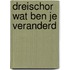 Dreischor wat ben je veranderd