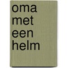 Oma met een helm by Visscher