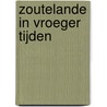 Zoutelande in vroeger tijden door P. Davidse