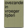 Ovezande in vroeger tijden by C.D. Bovenkamp