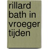 Rillard Bath in vroeger tijden by C. van den Bovenkamp